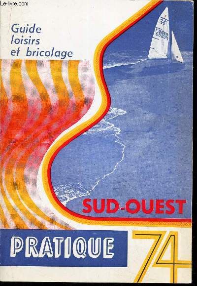 ALMANACH SUD-OUEST - 1974 / guide loisirs et bricolage .