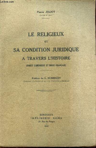 LE RELIGIEUX ET SA CONDITION JURIDIQUE A TRAVERS L'HISTOIRE - (Droit canonique et Droit Franais).