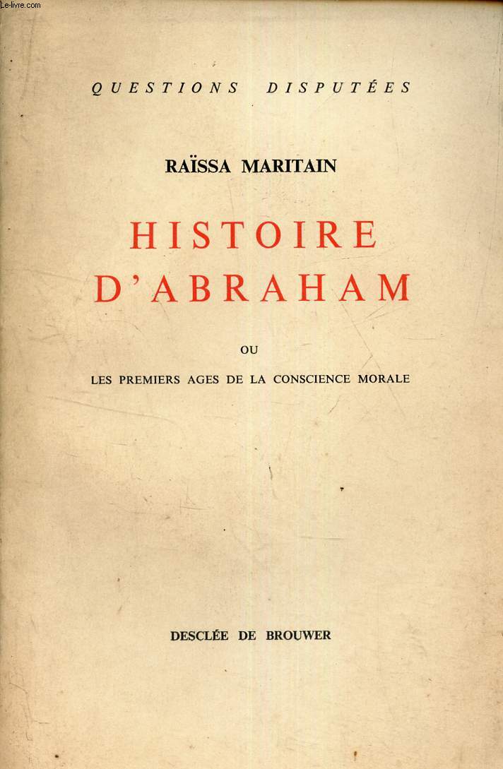 HISTOIRE D'ABRAHAM ou LES PREMIERS AGES DE LA CONSCIENCE MORALE.