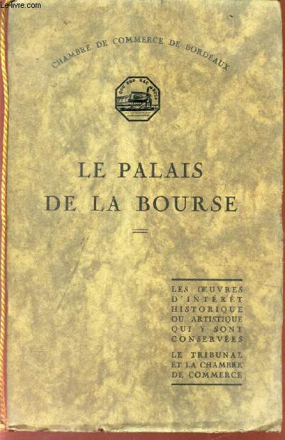 LE PALAIS DE LA BOURSE - Les oeuvres d'interet historique ou artistique qui y sont conserves - LE TRIBUNAL DE COMMERCCE - JANVIER 1935.