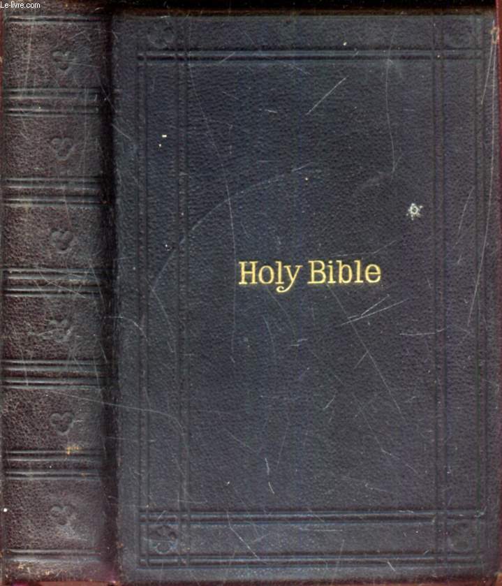 THE HOLY BIBLE - CONTAINING THE OLD AND NEW TESTAMENTS.