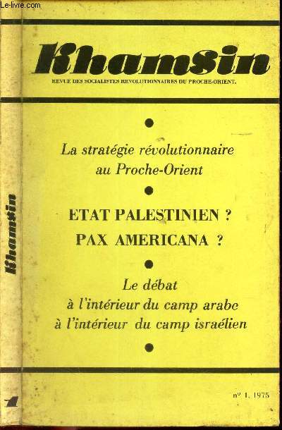 KHAMSIN - N1 - 1975 / La stratgie revolutionnaire au Proche-Orient / Etat Palestinien? Pax Americana ?/ Le debat  l'interieur du camp arabe  l'interieur du camp isralien.