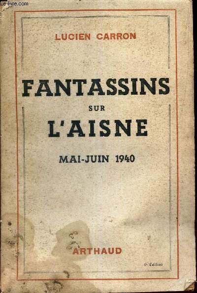 FANTASSINS SUR L'AISNE - MAI-JUIN 1940