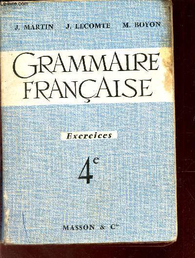 GRGAMMAIRE FRANCAISE -E XERCICES - 4e.