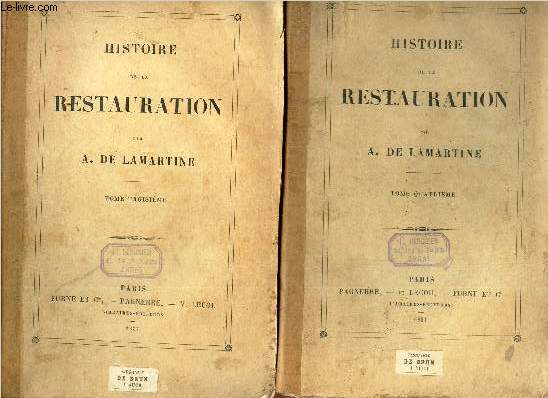 HISTOIRE DE LA RESTAURAITON - EN 2 VOLUMES : TOMES 3e ET 4eme.