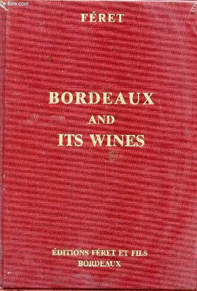 BORDEAUX AND ITS WINES. CLASSIFIED IN ORDER OF MERIT WITHIN EACH COMMUNE .