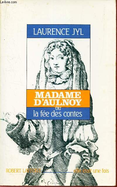 MADAME D'AULNOY OU LA FEE DES CONTES.