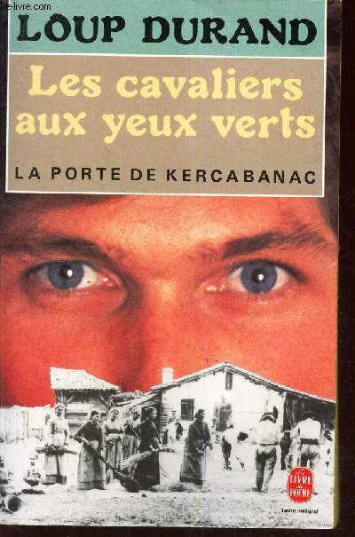 LES CAVALIERS AUX YEUX VERTS - LA PORTE DE KERCABANAC.
