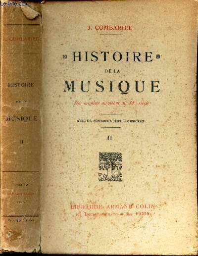 HISTOIRE DE LA MUSIQUE - TOME II : DU XVIIe SIECLE A LA MORT DE BEETHOVEN.