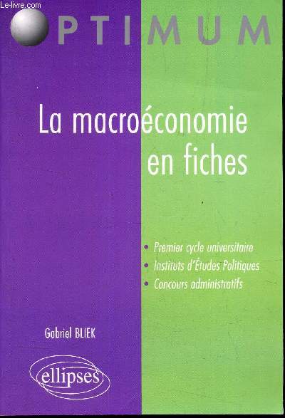 OPTIMUM - LA MACROECONOMIE EN FICHES - 1er cycle universitaire - Instituts d'Etudes Politiques - Concours administratifs.