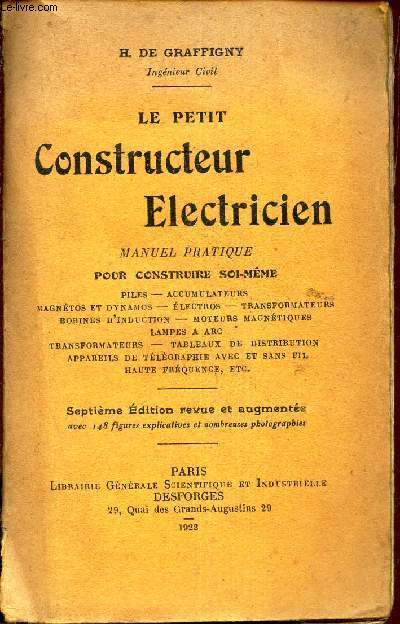 LE PETIT CONSTRUCTEUR ELECTRICIEN - MANUEL PRATIQUE POUR CONSTRUIRE SOI-MEME.