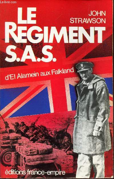 LE REGIMENT S.A.S. - D'EL ALAMEIN AUX FALKLAND.