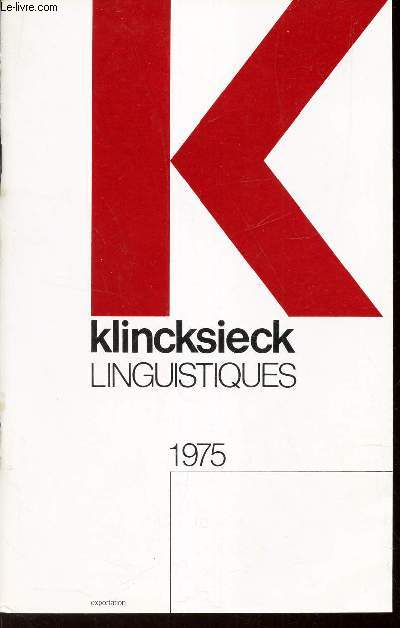 KLINCKSIECK LINGUISTIQUES - 1975 / Liste des Collections / Listes des reveus - linguistique generale / Phonetique - Smiologie/ Statistique linguistique / Stylistique etc...