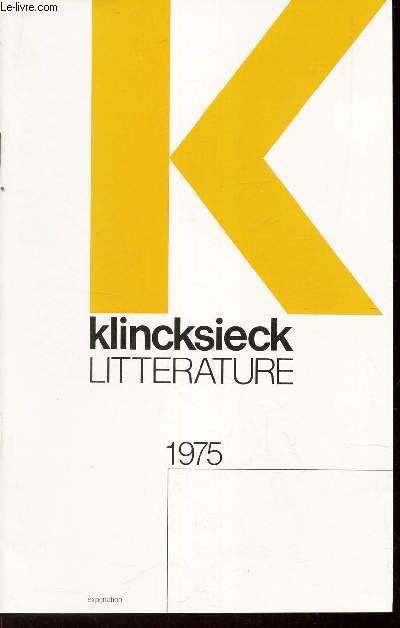 KLINCKSIECK LITTERATURE - 1975 / Liste des collection - Litterature de l'Antiquit - Litterature du moyen-age : etudes - Litterature du moyen age : textes - Litterature moderne etc...
