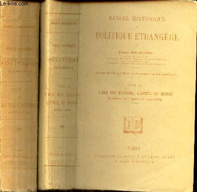 LA POLITIQUE MONDIALE (1878-1919) - EMPIRES ET NATIONS - EN 2 VOLUMES (TOMES 3 et 4) / MANUEL HISTORIQUE DE POLITIQUE ETRANGERE -