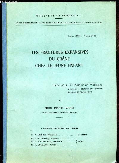 LES FRACTURES EXPANSIVES DU CRANE CHEZ LE JEUNE ENFANT / THESE DE DOCTORAT EN MEDECINE N62 - ANNEE 1975.