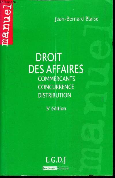 DROIT DES AFFAIRES - COMMERCANTS - CONCURRENCE - DISTRIBUTION.