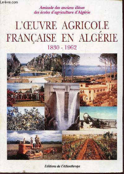 L'OEUVRE AGRICOLE FRANCAISE EN ALGERIE - 1830-1862.