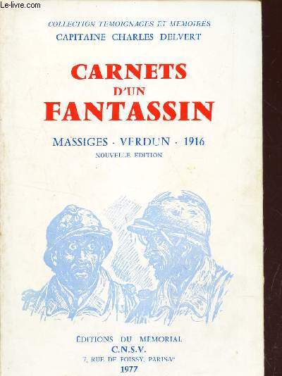 CARNETS D'UN FANTASSIN - Massiges -Verdun - 1916.