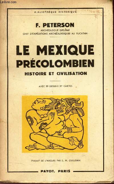 LE MEXIQUE PRECOLOMBIEN - HISTOIRE ET CIVILISATION.