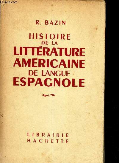 HISTOIRE DE LA LITTERATURE AMERICAINE DE LA LANGUE ESPAGNOLE.