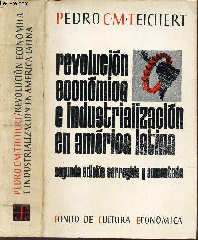 REVOLUCION ECONOMICA E INDUSTRIALIZACION EN AMERICA LATINA