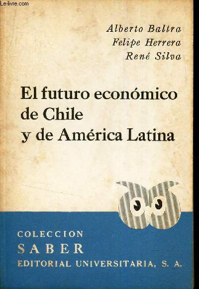 EL FUTURO ECONOMICO DE CHILE Y DE AMERICA LATINA.