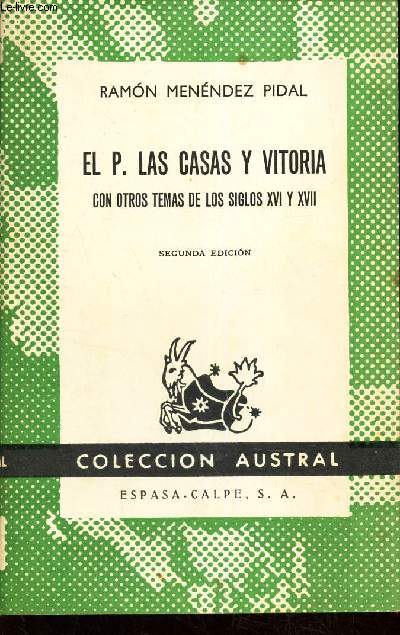 EL. P LAS CASAS Y CITORIA - CON OTROS TEMAS DE LOS SIGLOS XVI y XVII.