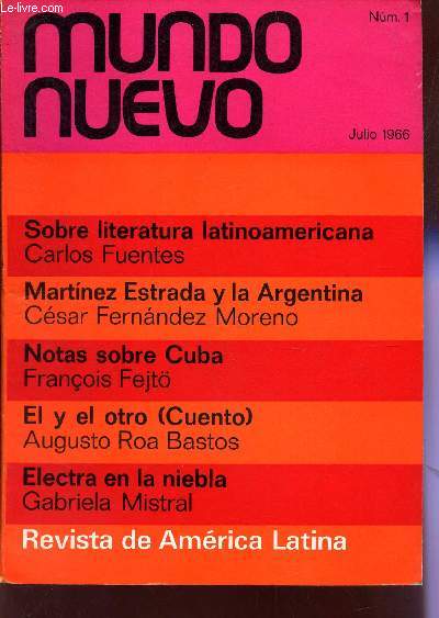 MUNDO NUEVO - NUM 1 - JULIO 1966 / Sobre literatura latioamericana / Martinez estrada y la Argentina / Notas sobre Cuba / Zl y el otro (Cuneto) / Electra en la niebla...
