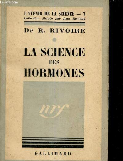 LA SCIENCE DES HORMONES - COLLECTION L'AVENIR DE LA SCIENCE N7.