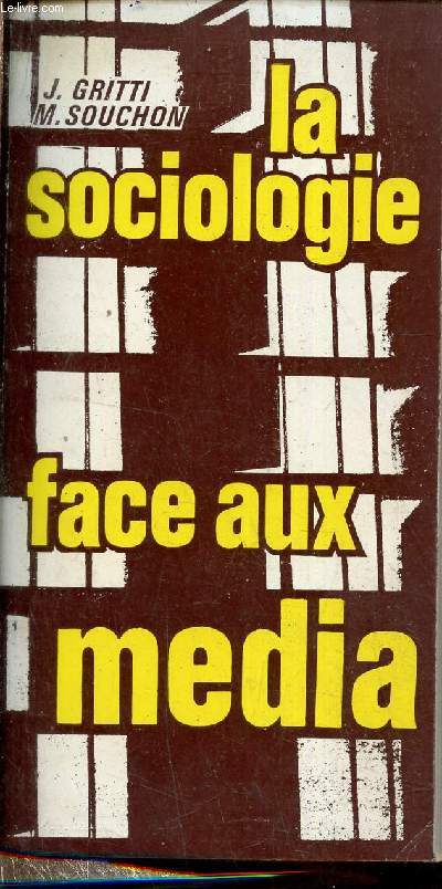 La sociologie face aux media - Collection medium.