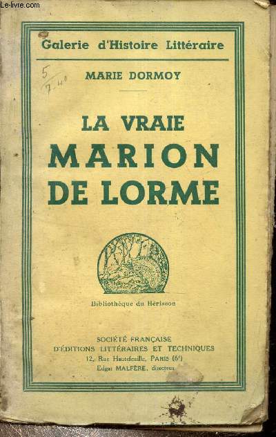 La vraie Marion de Lorme - documents indits - Collection galerie d'histoire littraire.