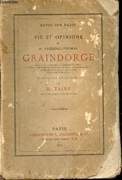Notes sur Paris - vie et opinions de M.Frdric Thomas Graindorge.