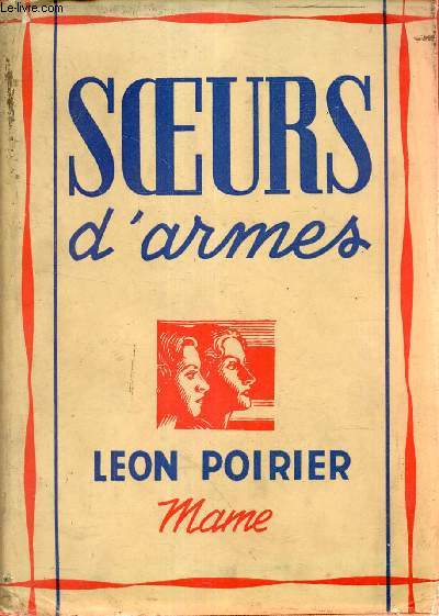 Soeurs d'armes - pisodes inspires par l'hrosme de Louise de Bettignies de Lonie Vanhoutte et de toutes les femmes admirables des pays envahis 1914-1918 .