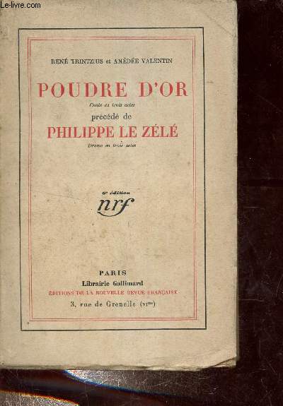 Poudre d'or comdie en trois actes prcd de Philippe le Zl drame en trois actes.