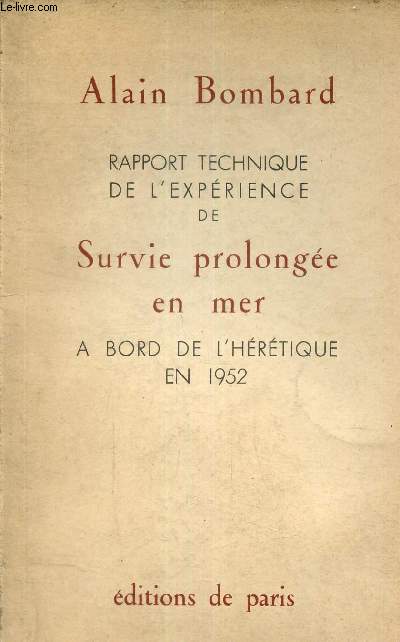 Rapport technique de l'exprience de survie prolonge en mer  bord de l'hrtique en 1952.