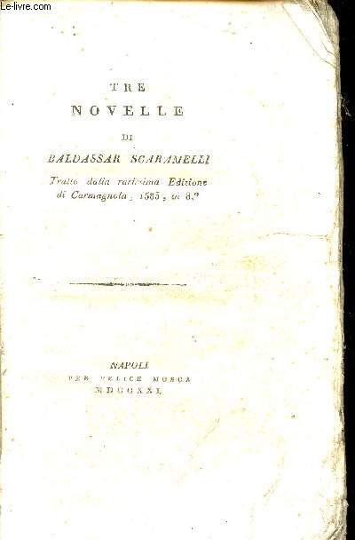 Tre Novelle - Tratta dalla rarissima edizione di Carmagnola 1585 in 8.
