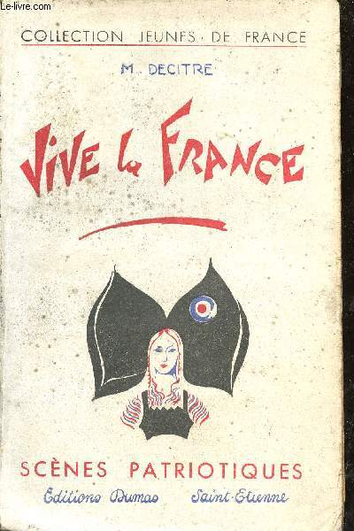 Vive la France - Scnes patriotiques - Collection jeunes de France.