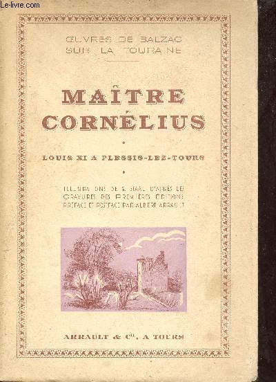 Les oeuvres de Balzac sur la Touraine - Matre Cornlius - Louis XI  Plessis-Les-Tours.