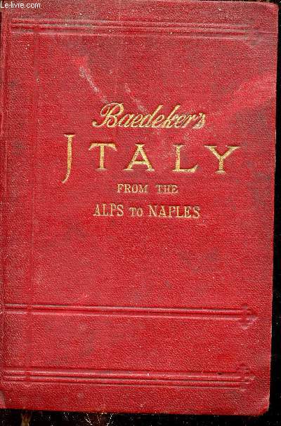 Italy from the Alps to Naples - Handbook for travellers - Seconde edition.