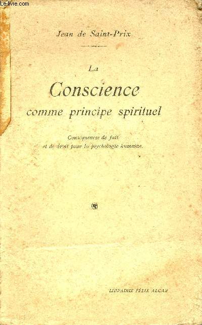 La conscience comme principe spirituel - Consquences de fait et de droit pour la psychologie humaine.