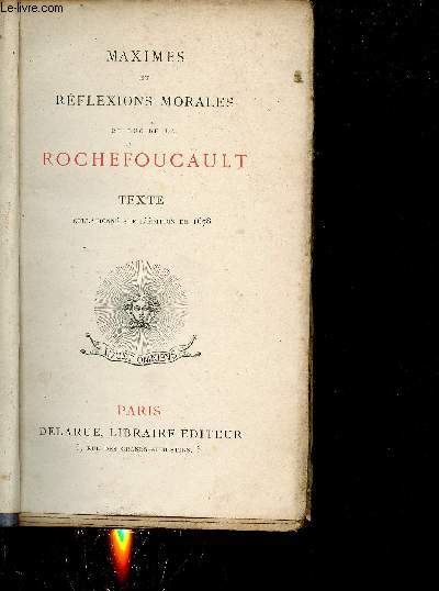 Maximes et rflexions morales du Duc de la Rochefoucault - Texte collationne sur l'dition de 1678 .