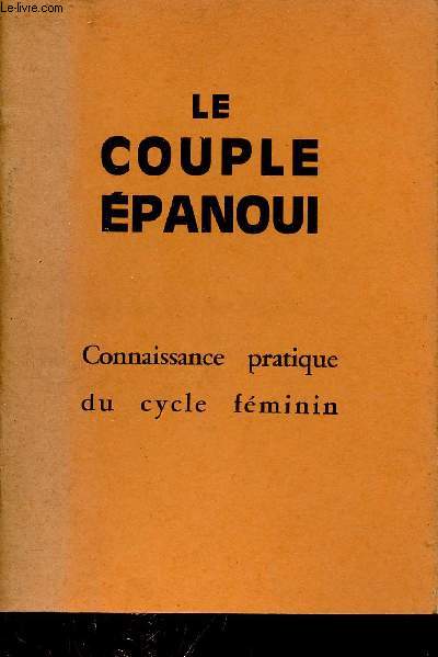 Le couple panoui - Connaissance pratique du cycle fminin - Centre de documentation et d'information conjugale de Nantes et rgion.