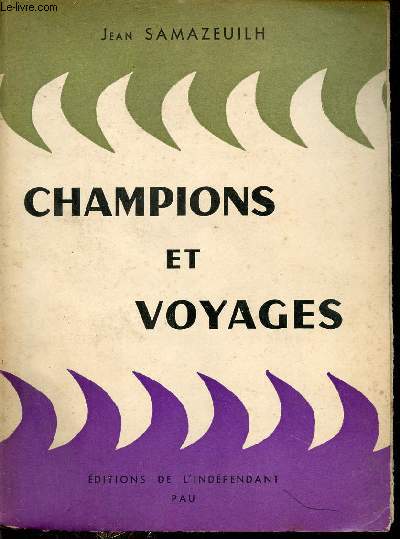 Champions et voyages - Exemplaire n23 sur 200 Edition de luxe des Papeteries de Condat.