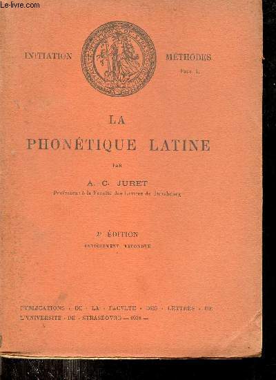 La phontique latine - Initiation mthodes Fascicule 4 - 2e dition entirement refondue.