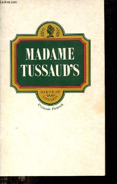 Madame Tussaud's illustrated guide.