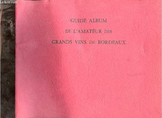 Guide album de l'amateur des grands vins de Bordeaux.