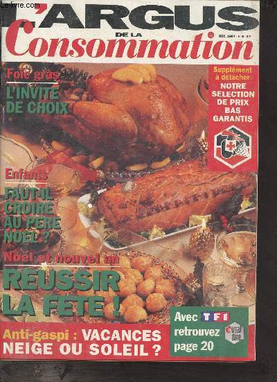 L'argus de la consommation n5 dcembre 1994 - Foie gras l'invit de choix - enfants faut il croire au pre nol - nol et nouvel an reussir la fte - anti gaspi vacances neige ou soleil .