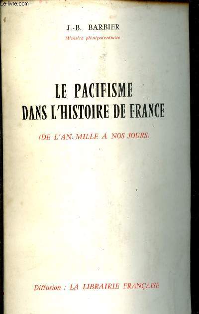 Le pacifisme dans l'histoire de France (de l'an mille  nos jours).
