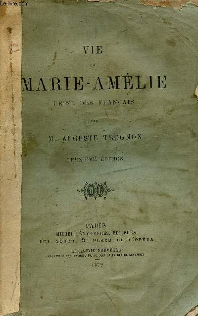 Vie de Marie-Amlie reine des Franais - 2e dition.